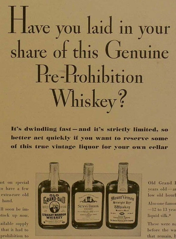 Have you laid in your share of this Genuine Pre-Prohibition Whiskey?